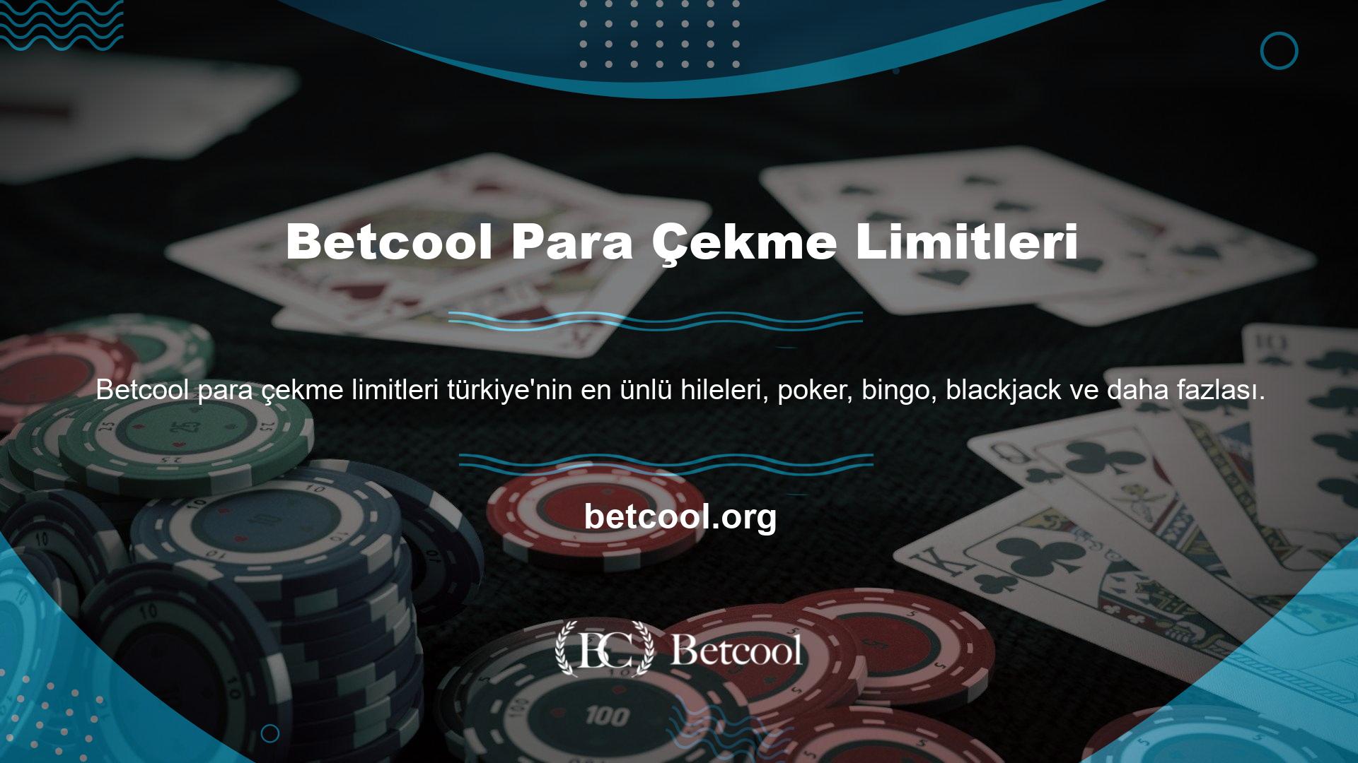 Yüksek kaliteli bir masa oyunu adresi olarak Betcool, çok yüksek para çekme limitlerini koruyor